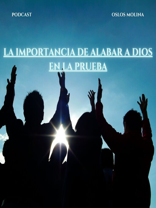Title details for La importancia de alabar a Dios en la prueba by Oslos Molina - Available